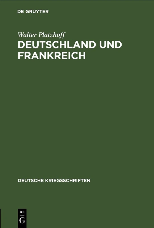 Deutschland und Frankreich: 9 (Deutsche Kriegsschriften)