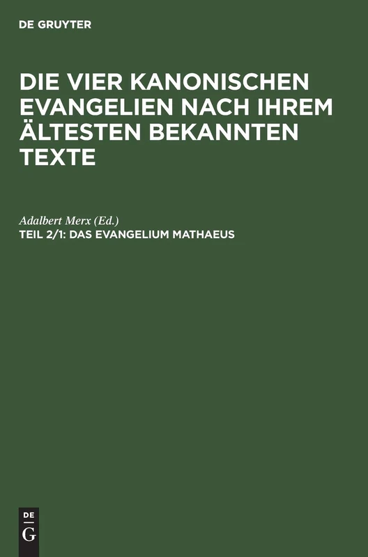 Das Evangelium Mathaeus: Die Vier Kanonischen Evangelien Nach Ihrem Ältesten Bekannten Texte: Übersetzung Und Erläuterung Der Syrischen ... Gefundenen Palimpsesthandschrift: 2