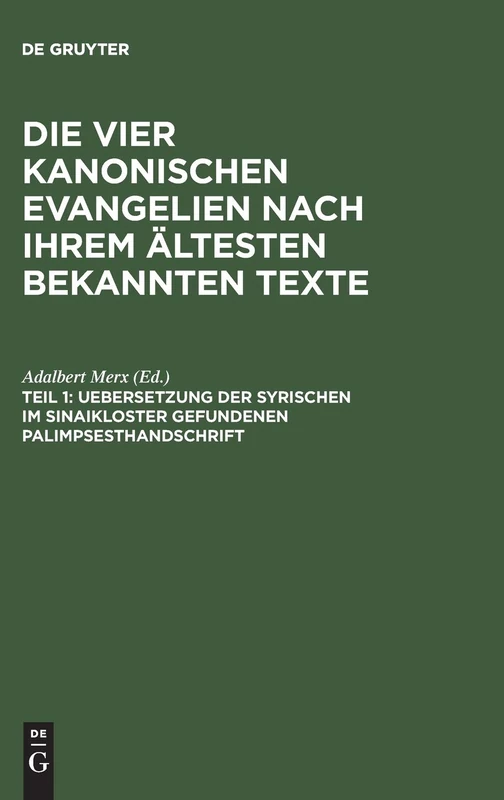 Uebersetzung der syrischen im Sinaikloster gefundenen Palimpsesthandschrift: Aus: Die Vier Kanonischen Evangelien Nach Ihrem Ältesten Bekannten ... Sinaikloster Gefundenen Palimpsesthandschrift - Image 1