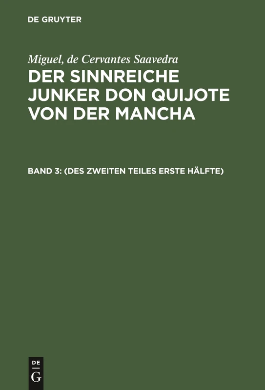 (Des zweiten Teiles erste Hälfte): Aus: Der Sinnreiche Junker Don Quijote Von Der Mancha: 3