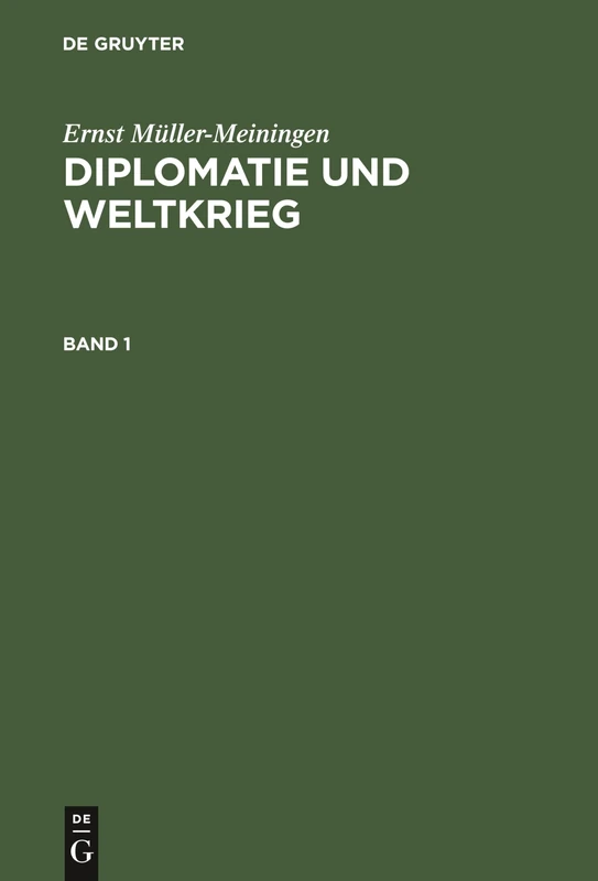 Diplomatie und Weltkrieg: Ein Führer Durch Die Entstehung Und Ausbreitung Der Weltkrisis Auf Grund Der Amtlichen Materialien: 1