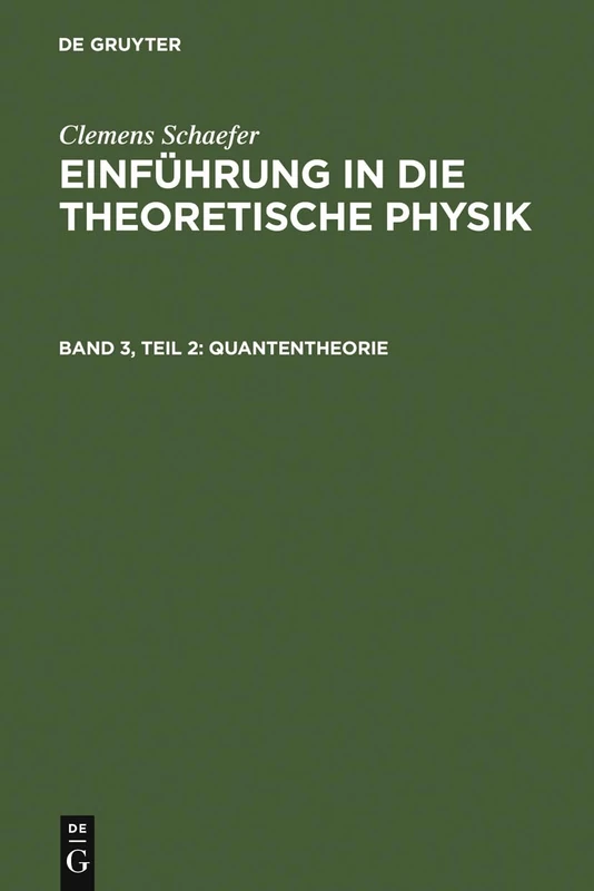 Quantentheorie (Einführung in Die Theoretische Physik)