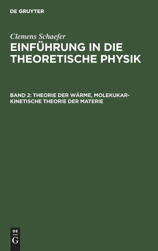 Theorie der Wärme, molekukar-kinetische Theorie der Materie: Aus; Einführung in Die Theoretische Physik: 2