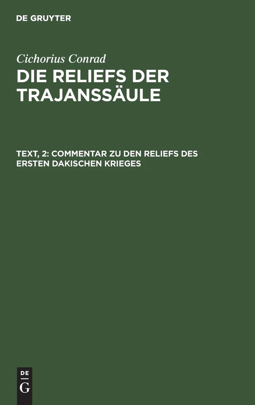 Commentar Zu Den Reliefs Des Ersten Dakischen Krieges: Aus Die Reliefs Der Trajanssäule: 2