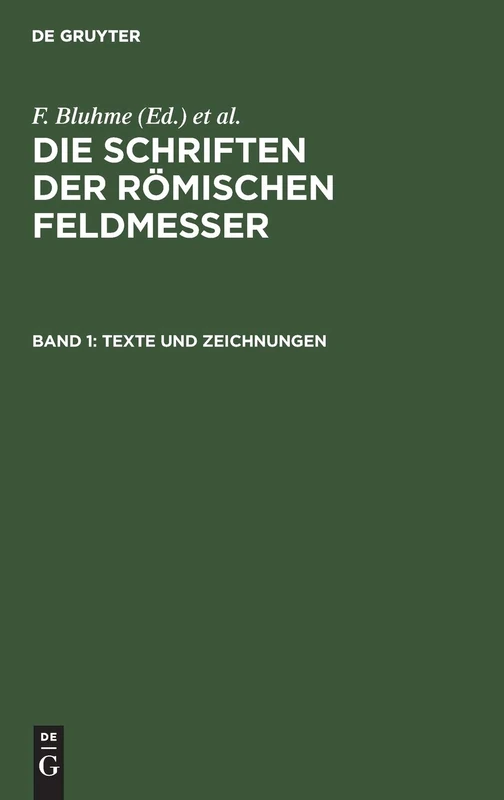 Texte und Zeichnungen: Die Schriften Der Römischen Feldmesser