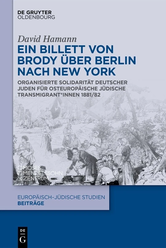 : Organisierte Solidarität deutscher Juden für osteuropäische jüdische Transmigrant*innen 1881/82: 67 (Europäisch-Jüdische Studien - Beiträge)