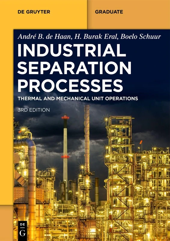 Industrial Separation Processes: Thermal Unit Operations and Mechanical Unit Operations (De Gruyter Textbook)