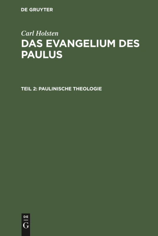Paulinische Theologie: Nebst Einem Anhang: "Die Gedankengänge Der Paulinischen Briefe"