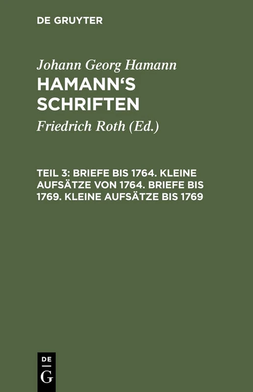 Briefe Bis 1764. Kleine Aufsätze Von 1764. Briefe Bis 1769. Kleine Aufsätze Bis 1769