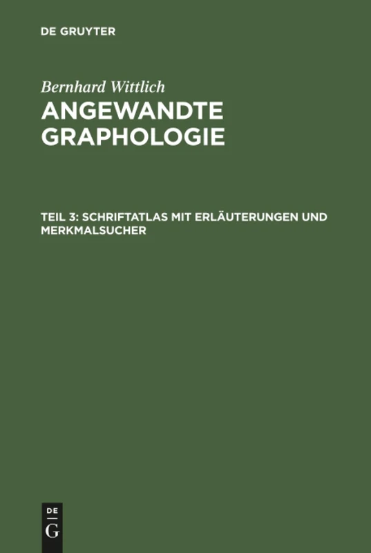 Angewandte Graphologie, Teil 3, Schriftatlas mit Erläuterungen und Merkmalsucher