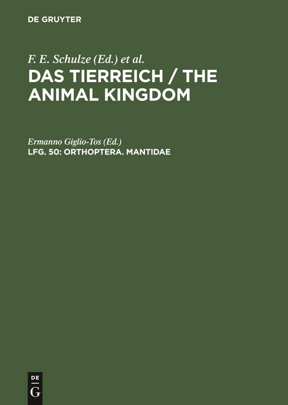 Orthoptera. Mantidae: Mantidae, Aus: Das Tierreich: Eine Zusammenstellung Und Kennzeichnung Der Rezenten Tierformen, Lfg. 50