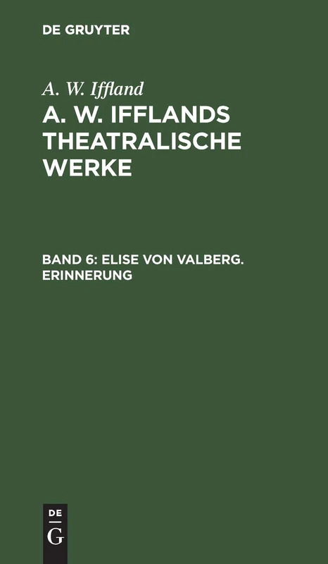Elise Von Valberg. Erinnerung: Aus A. W. Ifflands Theatralische Werke - Auswahl: 6 - Image 1