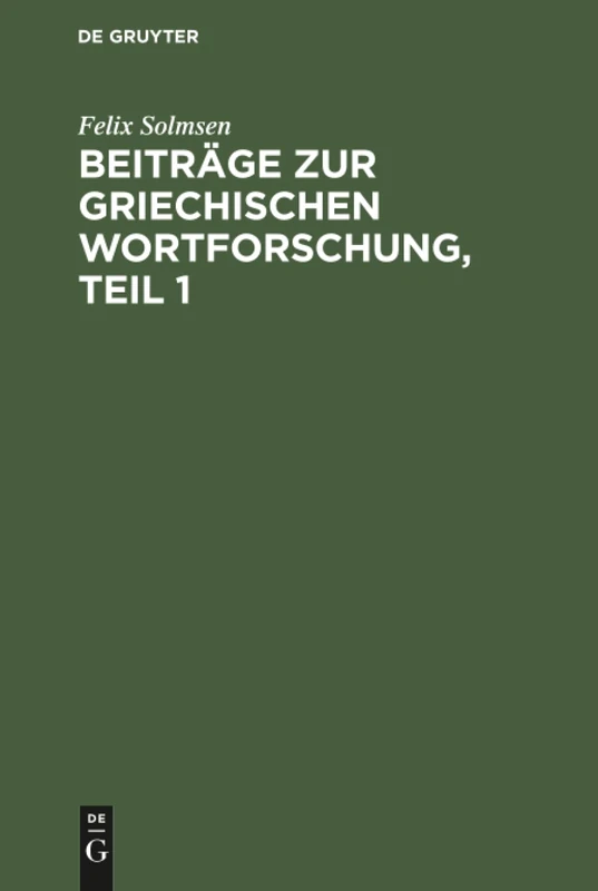 Beiträge zur griechischen Wortforschung, Teil 1