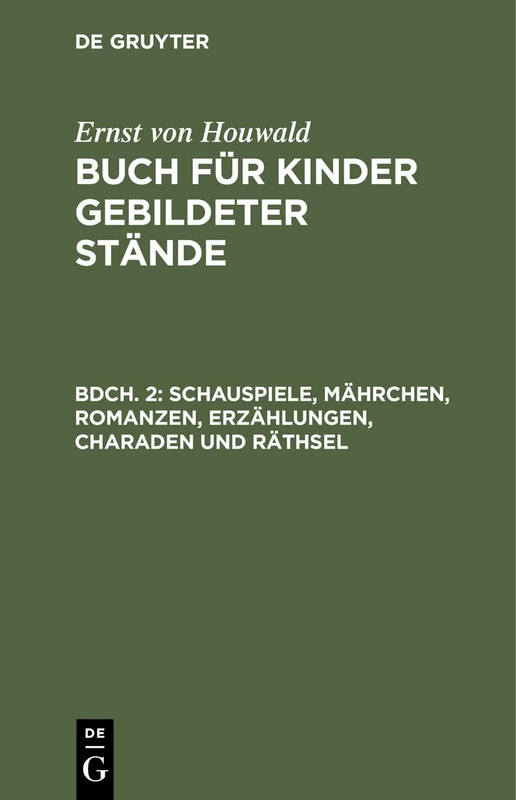 Schauspiele, Mährchen, Romanzen, Erzählungen, Charaden und Räthsel: Mit 5 Kupfern Von Amadeus Wenzel Böhm Und Friedrich Fleischmann Nach Johann ... Für Kinder Gebildeter Stände: 2