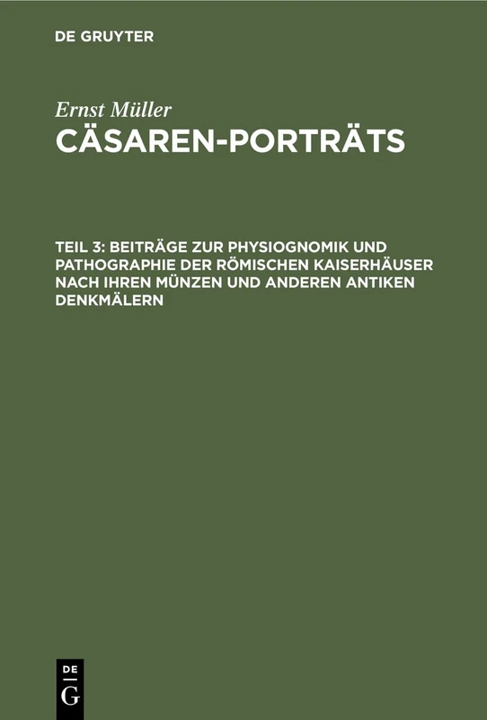 Beiträge zur Physiognomik und Pathographie der römischen Kaiserhäuser nach ihren Münzen und anderen antiken Denkmälern: Aus: Cäsaren-porträts: 3