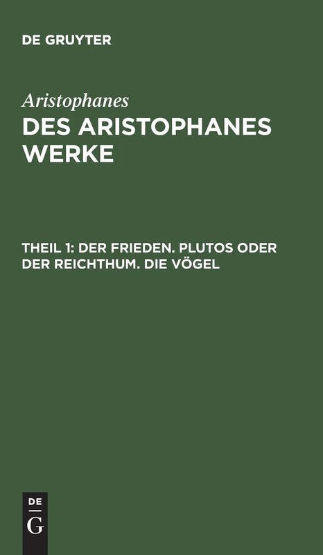 Der Frieden. Plutos Oder Der Reichthum. Die Vögel: Plutos Oder Der Reichthum. Die Vögel