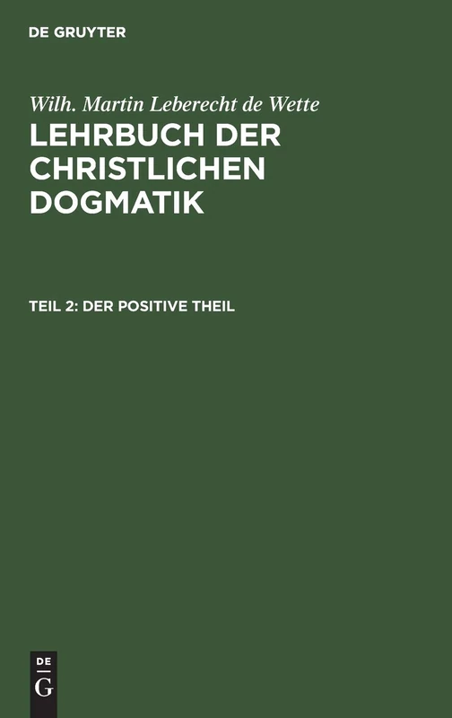 Der Positive Theil: Aus: Christliche Dogmatik