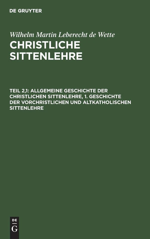 Allgemeine Geschichte Der Christlichen Sittenlehre, 1. Geschichte Der Vorchristlichen Und Altkatholischen Sittenlehre: Aus Christliche Sittenlehre, Hälfte 1 - Image 1