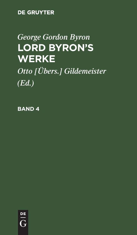 George Gordon Byron: Lord Byron's Werke. Band 4: In Sechs Bänden