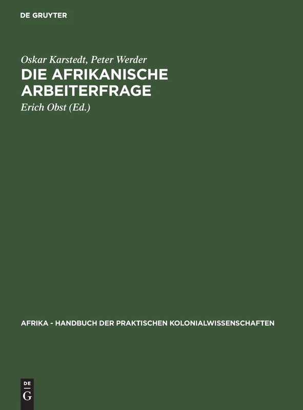Die Afrikanische Arbeiterfrage: Aus: Afrika - Handbuch Der Praktischen Kolonialwissenschaften: 18