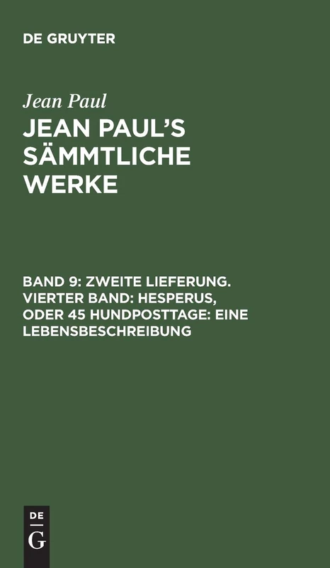 Zweite Lieferung. Vierter Band: Hesperus, oder 45 Hundposttage. Eine Lebensbeschreibung: Drittes Heftlein: 4