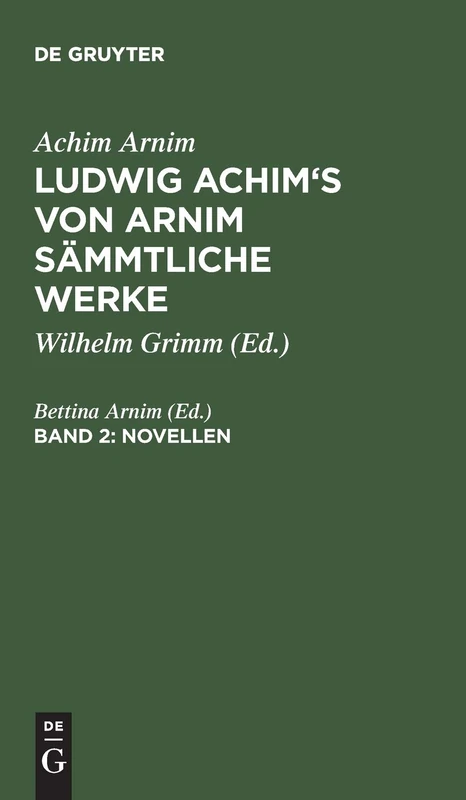 Ludwig Achim's von Arnim sämmtliche Werke, Band 2, Novellen, Band 2