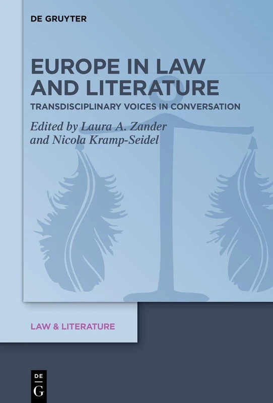 Europe in Law and Literature: Transdisciplinary Voices in Conversation: 23 (Law & Literature, 23)