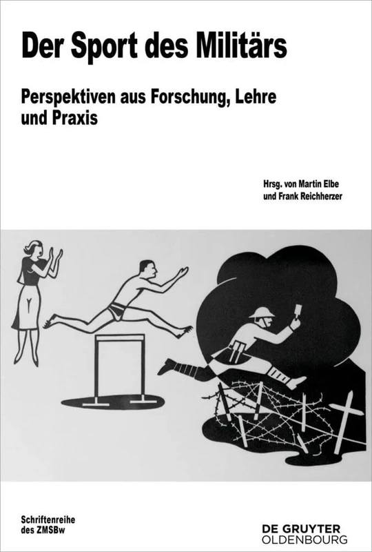 Der Sport des Militärs: Perspektiven aus Forschung, Lehre und Praxis: 82 (Beiträge Zur Militärgeschichte)