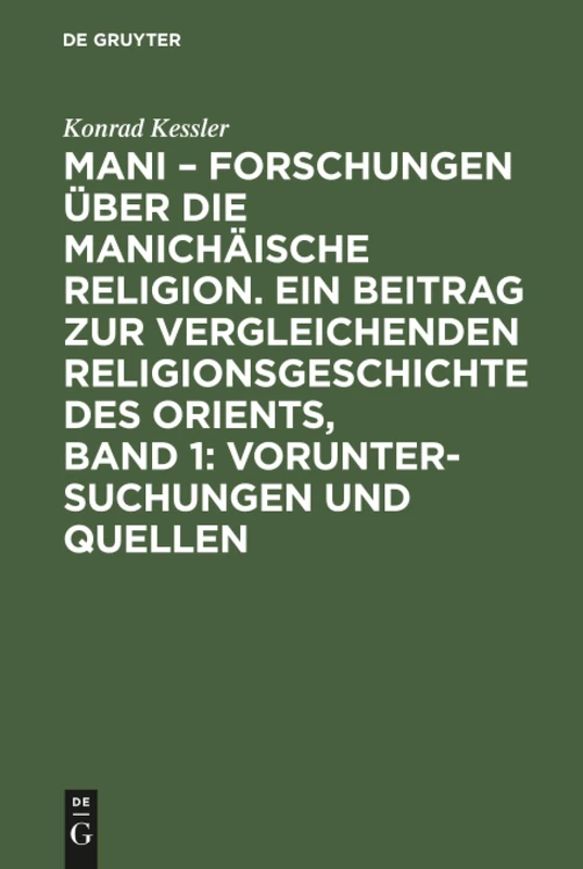Mani - Forschungen über die manichäische Religion. Ein Beitrag zur vergleichenden Religionsgeschichte des Orients, Band 1: Voruntersuchungen und Quellen - Image 1