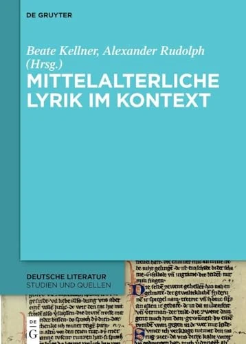Mittelalterliche Lyrik Im Kontext: 49 (Deutsche Literatur. Studien Und Quellen)