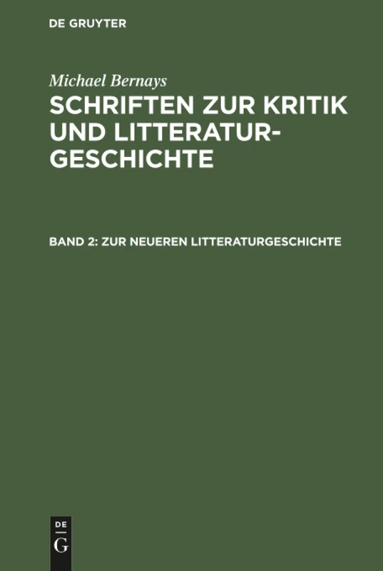 Zur neueren Litteraturgeschichte: Aus - Schriften Zur Kritik Und Litteraturgeschichte