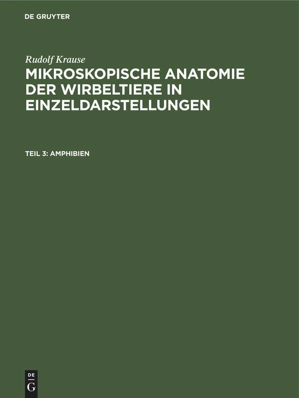 Amphibien: Aus Mikroskopische Anatomie Der Wirbeltiere in Einzeldarstellungen: 3