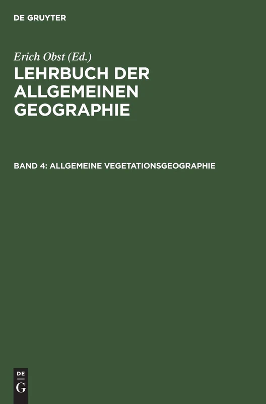 Allgemeine Vegetationsgeographie: Aus; Lehrbuch Der Allgemeinen Geographie: 4