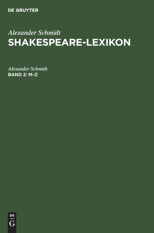 M-Z: Aus Shakespeare-lexikon; Vollständ. Engl. Sprachschatz Mit Allen Wörtern, Wendungen Und Satzbildungen in Den Werken Des Dichters: 2