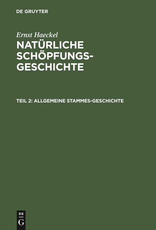 Allgemeine Stammes-Geschichte: (Phylogenie Und Anthropogenie). XVI.-XXX. Vortrag