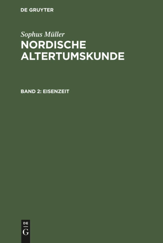 Eisenzeit: Aus: Nordische Altertumskunde : Nach Funden Und Denkmälern Aus Dänemark Und Schleswig: 2