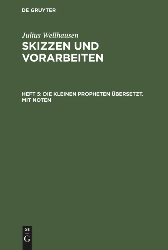 Die kleinen Propheten übersetzt. Mit Noten: Skizzen Und Vorarbeiten: 5