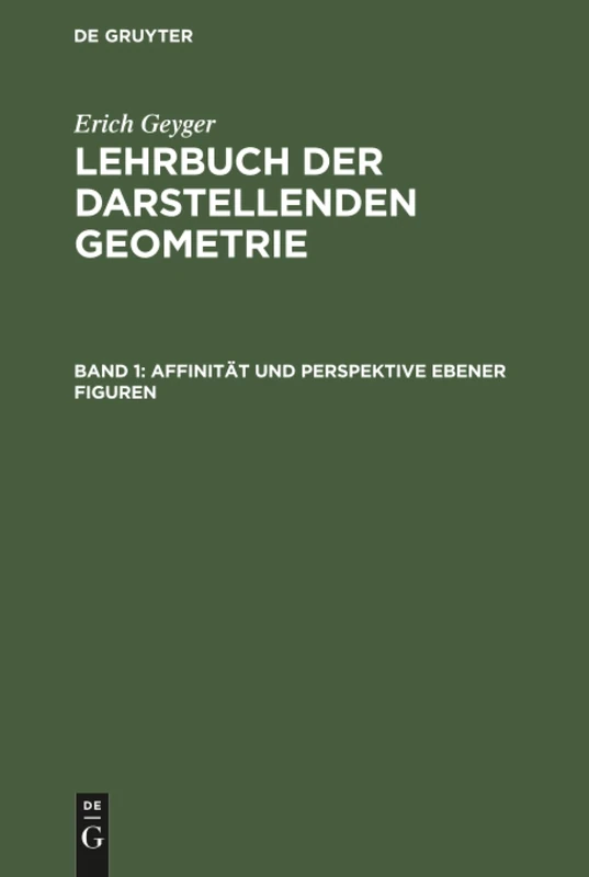 Affinität und Perspektive ebener Figuren: Aus Lehrbuch Der Darstellenden Geometrie: 1