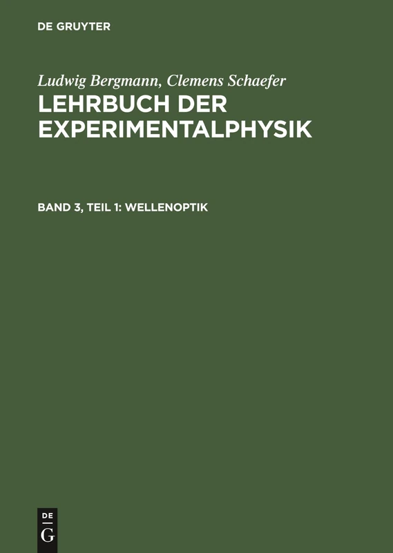 Wellenoptik: Aus Lehrbuch Der Experimentalphysik; Zum Gebrauch Bei Akademischen Vorlesungen Und Zum Selbststudium: 3