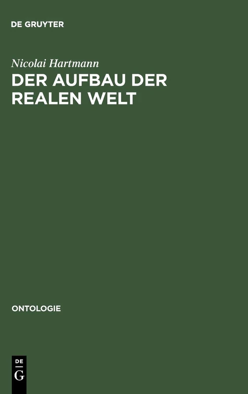 Der Aufbau Der Realen Welt: Grundriß Der Allgemeinen Kategorienlehre: 3 (Ontologie)