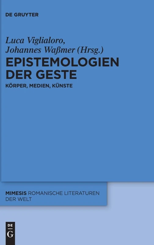 Epistemologien der Geste: Körper – Medien – Künste: 106 (Mimesis, 106)