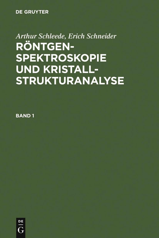 Arthur Schleede; Erich Schneider: Röntgenspektroskopie und Kristallstrukturanalyse. Band 1 - Image 1