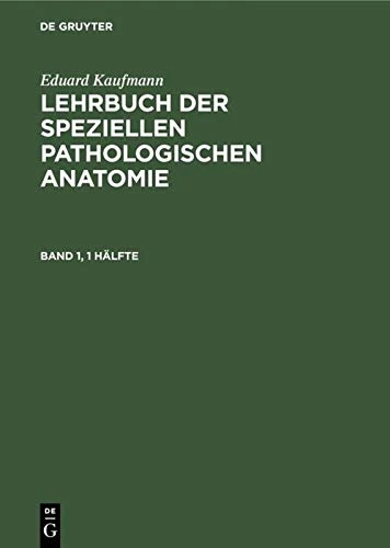 De Gruyter - Eduard Kaufmann: Lehrbuch Der Speziellen Pathologischen Anatomie - Image 1