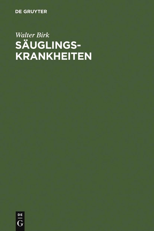 Säuglingskrankheiten: Leitfaden Der Kinderheilkunde: Für Studierende Und Ärzte, Teil 1