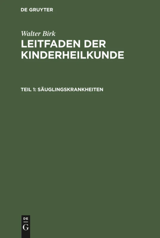 Säuglingskrankheiten: Aus: Leitfaden Der Kinderheilkunde; Für Studierende Und Ärzte