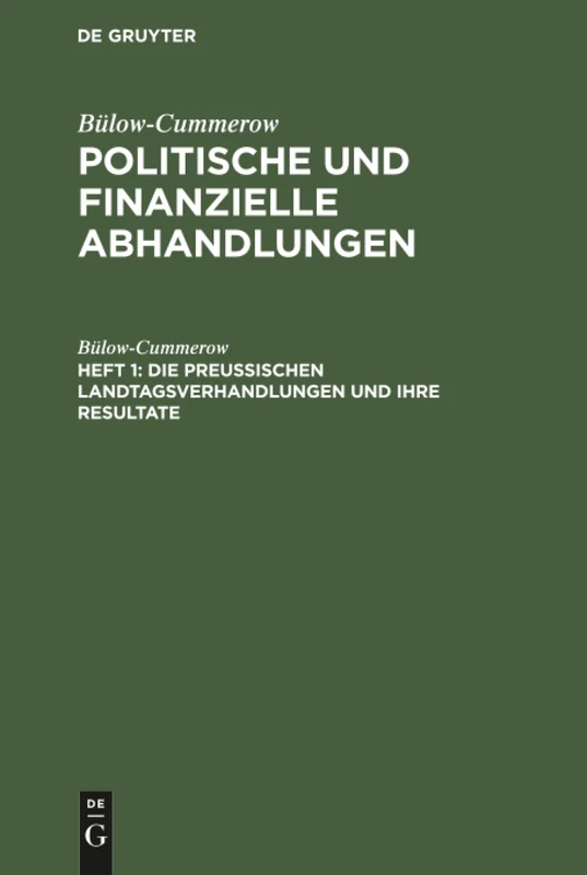 Die preussischen Landtagsverhandlungen und ihre Resultate: Aus; Politisch-finanzielle Abhandlungen: 1
