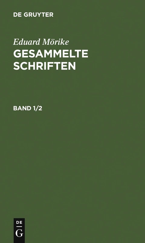 Eduard Mörike: Gesammelte Schriften. Band 1/2