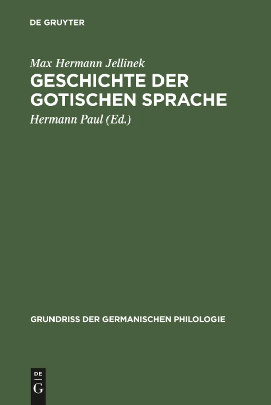 Geschichte der gotischen Sprache: 1 (Grundriß Der Germanischen Philologie)