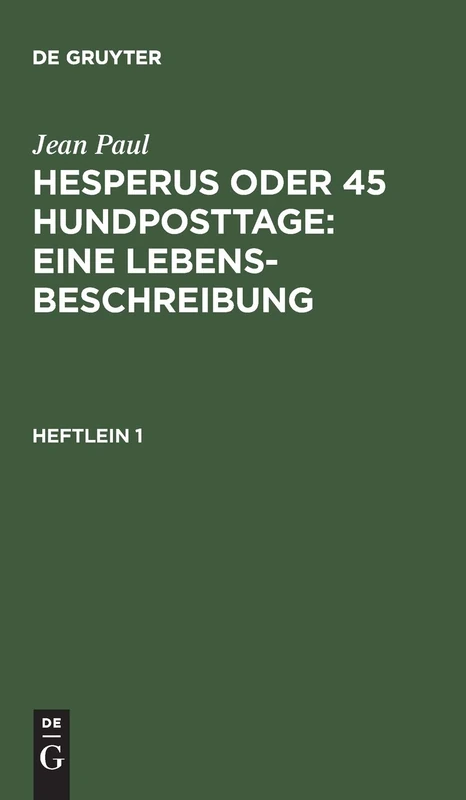 Hesperus oder 45 Hundposttage : Eine Lebensbeschreibung: Heftlein 1