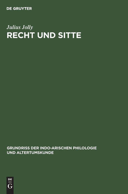 Recht Und Sitte: (Einschließlich Der Einheimischen Litteratur): 2 (Grundriss Der Indo-Arischen Philologie Und Altertumskunde)